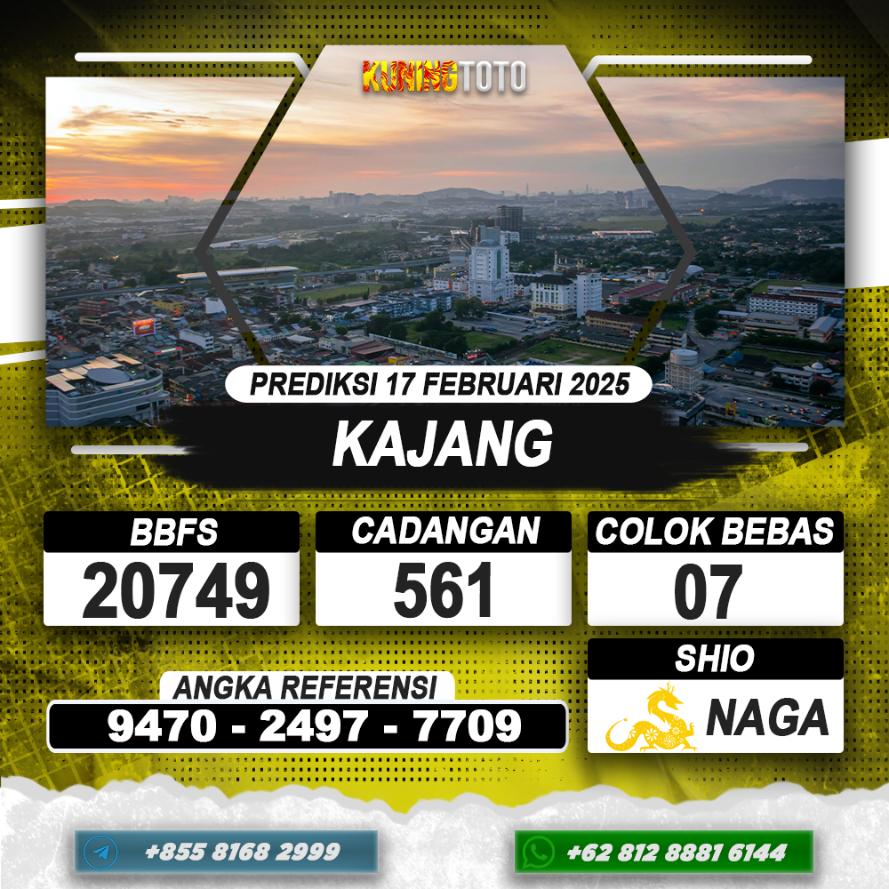 PREDIKSI KAJANG 17 FEB 2025 | PREDIKSI TOGEL KUNINGTOTO