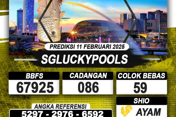 PREDIKSI SGLUCKYPOOLS 11 FEB 2025 | PREDIKSI TOGEL KUNINGTOTO