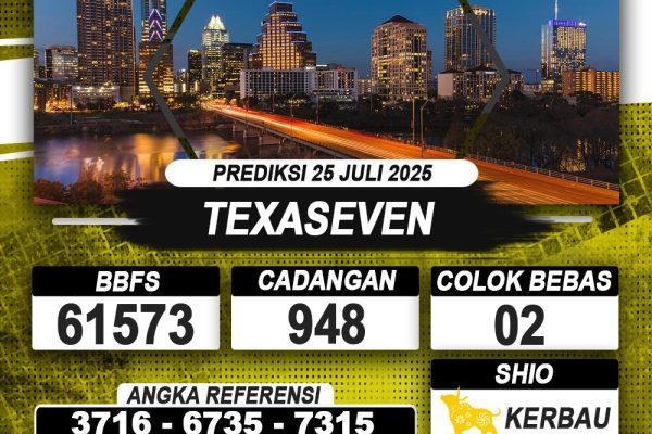 PREDIKSI TEXASEVEN 25 JULI 2025 | PREDIKSI TOGEL KUNINGTOTO